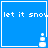 Blue square icon with white text 'let it snow' and a pixelated snowman animation in the bottom-right corner.