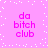 Pixelated pink background with white dots and four identical text blocks reading "da bitch club" in pink text.