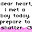 Pixelated text repeats 'dear heart, i met a boy today. prepare to shatter.' with a pink wave effect on the bottom edge.