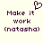 Pixelated purple text reads "Make it work (natosha)" with a heart symbol above the text on a light background.
