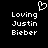 Black background with white pixelated text reading "Loving Justin Bieber" and a pixelated heart symbol above the text.