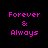 Four variations of a pixelated text design showing 'Forever & Always' in pink on black, with white rectangular overlays shifting positions across the