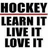 Black pixelated text on white background with horizontal red stripe, displaying 'HOCKEY' above 'LEARN IT', 'LIVE IT', and 'LOVE IT' in stacked lines.