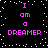 Pixelated text "I am a DREAMER" in bright pink on black background with white dots, repeated twice side-by-side.