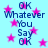 Light blue background with scattered pink stars and repeated blue text reading "OK Whatever You Say OK" in a vertical arrangement.