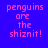 Pixelated pink text on blue background reads 'penguins are the shiznit!' with a glowing effect in one frame.