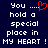 Dark blue background with white pixelated text reading 'You ..... hold a special place in MY HEART !' and a red heart symbol replacing the ellipsis.