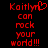 Red pixelated text on black background reads 'Kaitlyn' with heart symbol, 'can rock your word!!!' below, two identical frames side-by-side.