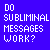 Blue background with white pixelated text split into two reading 'DO SUBLIMINAL MESSAGES WORK?' and 'YOU REALLY HAVE TO PISS!' in a retro digital style