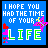 Blue background with pixelated text reading "I HOPE YOU HAD THE TIME OF YOUR LIFE" and a pink-and-yellow starburst graphic.