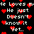 Pixelated text repeats 'He Loves me He just Doesn't know it Yet.' with red heart symbols scattered across a black background.