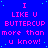 Blue background with pink text repeating 'I LIKE U BUTTERCUP more than u know!' in a pattern, scattered cyan dots