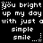 Black background with white pixelated text repeating 'you bright up my day with just a simple smile' and small star symbols, animated to cycle through three identical of text