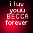 Pixelated text reads 'i luv youu BECCA forever' on a red gradient background with subtle light effects.
