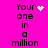 Pixelated text 'Your one in a million' on bright pink background with animated heart and starburst effects.