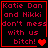Red text on black background reads 'Katie Dan and Nikki don't mess with us bitch!' with heart symbols changing across frames.