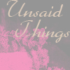 Pink floral pattern with 'Unsaid Things' text in light script over gray background, static image.