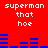 Red background with white pixelated text "superman that hoe" repeated twice, blue horizontal bars in two below the text
