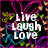 Pixelated icon with 'Live Laugh Love' text over abstract floral background, featuring pink, blue, green, and yellow elements on black.