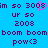 Pixelated text on a bright blue background with purple and pink elements, including 'im so 300s', 'up 50', '2008', 'boom boom boom boom', and 'pow<3'