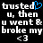 Pixelated text on black background with blue heart symbol replacing 'e' in 'trusted', repeated text 'trusted u, then u went & broke my <3'