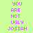 A static image with light green background displaying repeated text "YOU ARE NOT UGLY JOSIAH" in purple, each instance accompanied by a small cyan plus or dot symbol.