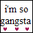 Two side-by-side pixelated with text and hearts; left shows 'i'm so gangsta' in multicolored block letters, right displays 'MY GRILLS ARE GUM RAPPERS' in black block letters