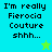 Pixelated text reads "I'm really Fierocia Couture shhh..." on cyan and green backgrounds with a small star icon.