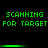 Green pixelated text on black background reads "SCANNING FOR TARGET" with horizontal green bars below, repeating in two
