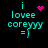 Pixelated cyan text 'i lovee coreyyy =' on black background with pink heart and dot animations.