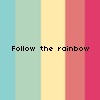 A static image with vertical color bands and pixelated text reading 'Follow the rainbow' centered horizontally.