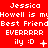 Red background with white text repeating 'Jessica Howell is my Best Friend EVERRRR' and 'ily :D' variations across three of identical content