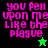 Four display the phrase "you fell upon me like the plague" in pink pixelated text with a green star or black star icon below, on alternating black and green backgrounds