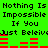 Green background with black text repeating 'Nothing Is Nothing Is Impossible Impossible If You If You Just Beleiv' and red horizontal bars below the text.