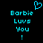 Pixelated cyan text and heart symbol on black background with repeated 'Barbie Luvs You!' phrase.