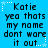 Blue background with black pixelated text reading "Katie yea thats my name dont ware it out." surrounded by white star and dotted line borders.