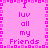 Pixelated pink icon with repeated text 'I luv all my Friends' arranged in a pattern, bordered by a pink and white pixelated frame