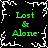 Green text reading 'Lost & Alone' appears four times on a black background with white pixelated border, arranged in two of two