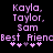 Pixelated text displays 'Kayla, Taylor, Sam' and 'Best Friend' with star symbols on a black background.