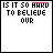 A 5x5 contact sheet of pixelated animated frames showing text evolving from "IS IT SO HARD TO BELIEVE OUR" to complete phrases about hearts being made by love, with color changes and partial letter visibility across frames.