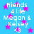 Blue background with pink stars and repeated white text reading "Friends 4 life Megan & Kelsey <3" in pixelated font.