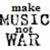 Static pixelated image with black text reading 'make MUSIC not WAR' on white background.