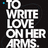 Black background with white text reading 'TO WRITE LOVE ON HER ARMS.' repeated vertically, featuring small blue square accents.
