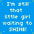 Blue background with repeated white pixelated text 'I'm still that little girl waiting to SHINE!' and scattered yellow dots, with a solid gray rectangle in the bottom-right corner.