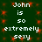 Green background with red pixelated dots, white text reading 'John is so extremely sexy' repeated in two