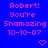 Pixelated blue background with pink text reading "Robert! You're Shamazing 10-10-07" and small pink hearts, repeated in a pattern with a gray rectangle in the bottom-right corner