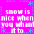 Pixelated text repeats 'snow is nice when you what! it to' on bright pink background with cyan star and line decorations.