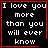 Four identical black square with red borders display white pixelated text reading "I love you more than you will ever know" with a red heart symbol in the bottom-right