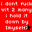 Red background with white pixelated text repeating 'i dont fucki dont fuck wit 2 many i hold it down by [myself]' and a black star that changes to brown in the second frame.