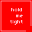 Red square icon with white pixelated text "hold me tight" and a white border; one variant includes a white heart symbol in the bottom-right corner while another includes a white star symbol in the bottom-right corner.